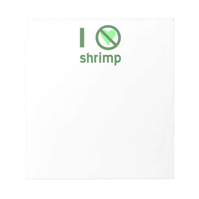 I Hate Shrimp No Love Notepad (Front)