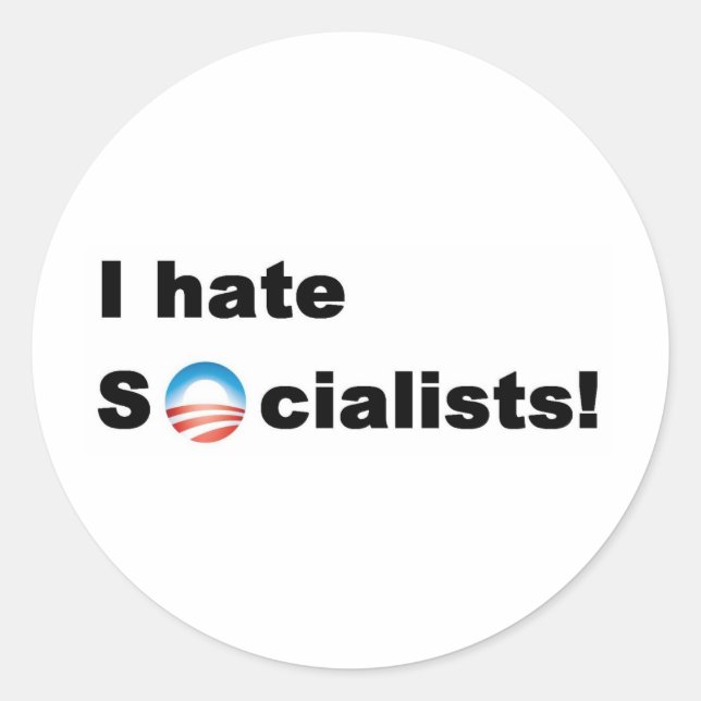 I hate socialists classic round sticker (Front)