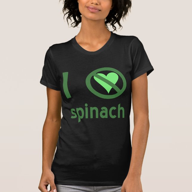 I Hate Spinach No Love T-Shirt (Front)