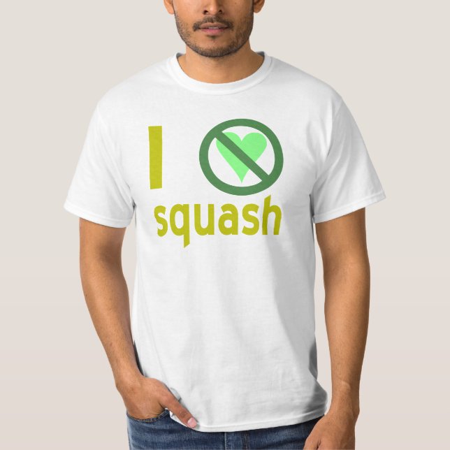 I Hate Squash No Love T-Shirt (Front)