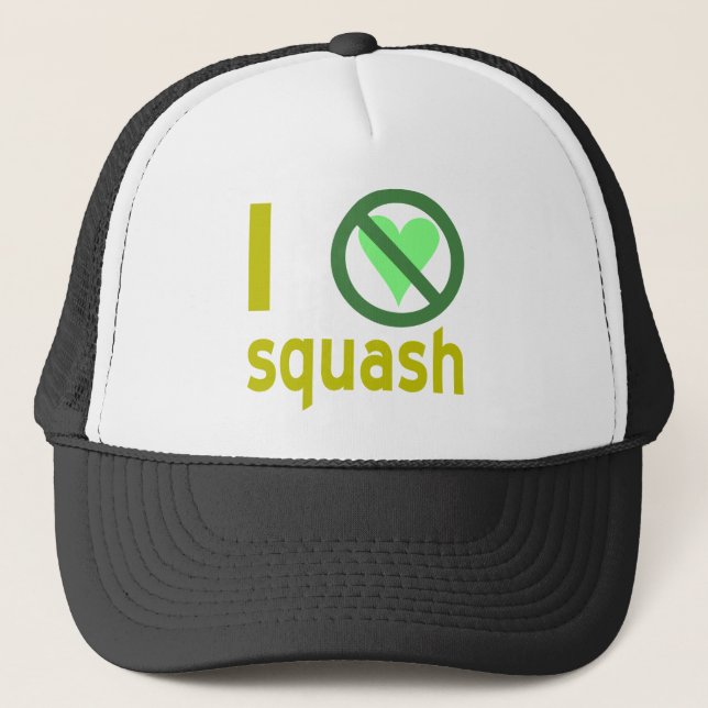 I Hate Squash No Love Trucker Hat (Front)
