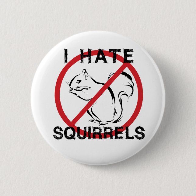 I Hate Squirrels 6 Cm Round Badge (Front)