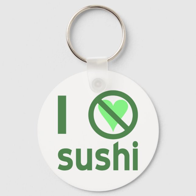 I Hate Sushi No Love  Key Ring (Front)