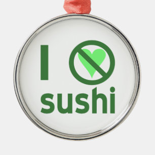 I Hate Sushi No Love  Metal Tree Decoration