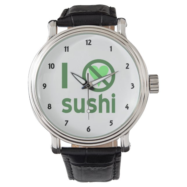 I Hate Sushi No Love  Watch (Front)