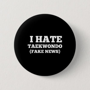 I Hate Taekwondo 6 Cm Round Badge