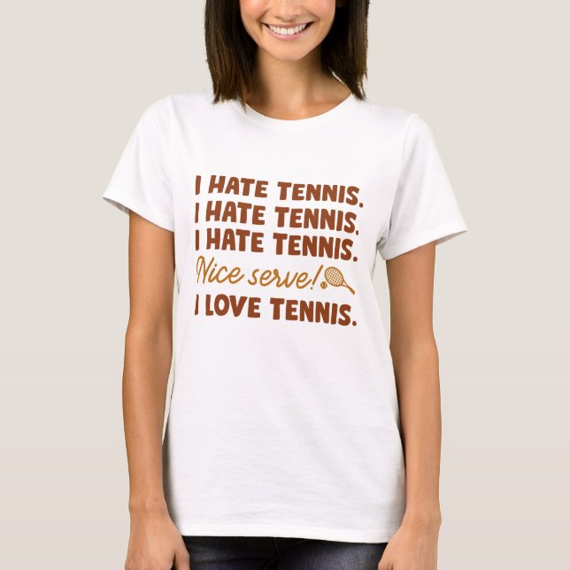 I Hate Tennis T-Shirt (Front)