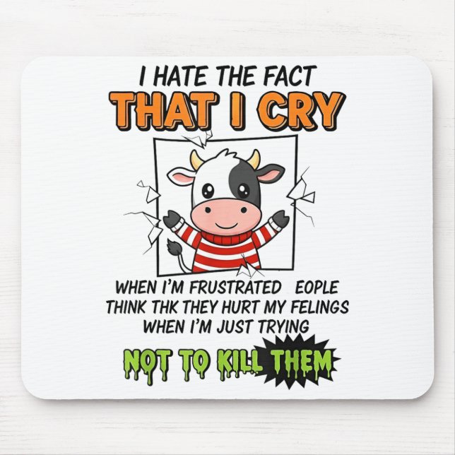 I Hate The Fact That I Cry When I'm Frustrated Peo Mouse Pad (Front)