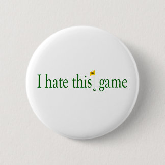 I Hate This Game Golf 6 Cm Round Badge