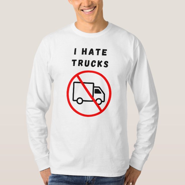 I hate trucks T-Shirt (Front)