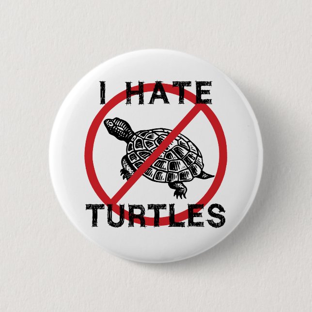I Hate Turtles 6 Cm Round Badge (Front)