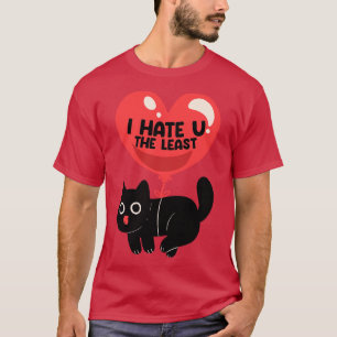 I Hate U The Least by Tobe Fonseca T-Shirt