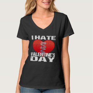 I Hate Valentine's Day Men Women T-Shirt