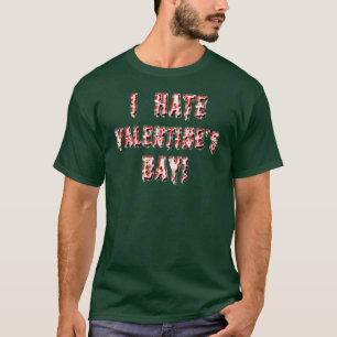 I Hate Valentine's Day T-shirt