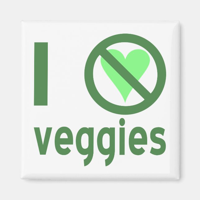 I Hate Veggies No Love Magnet (Front)