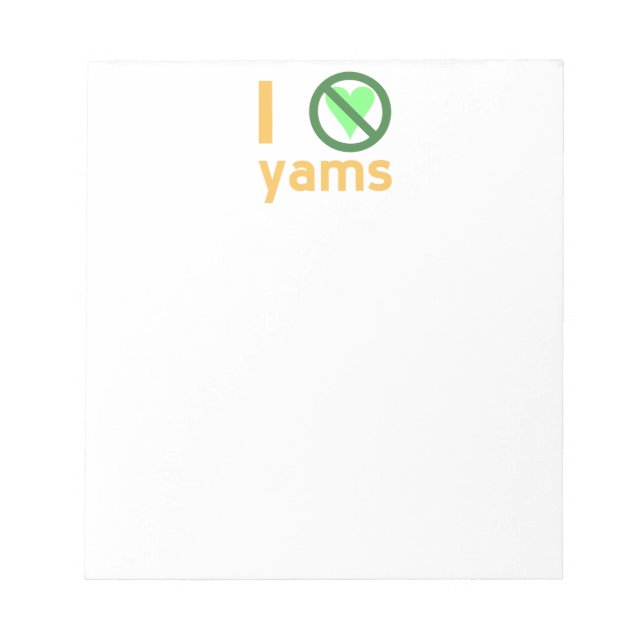 I Hate Yams No Love Notepad (Front)