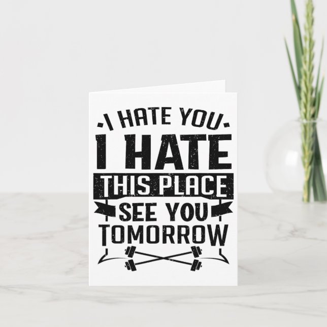 I Hate You I Hate This Place See You Tomorrow Work Card (Front)