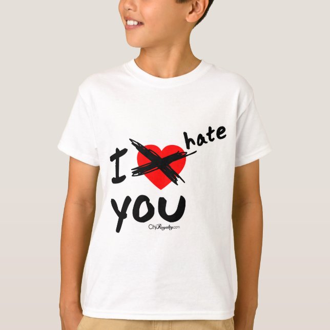I hate you T-Shirt (Front)