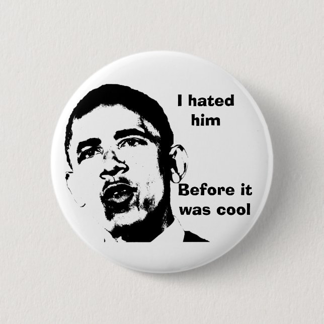 I Hated Him Before it Was Cool 6 Cm Round Badge (Front)