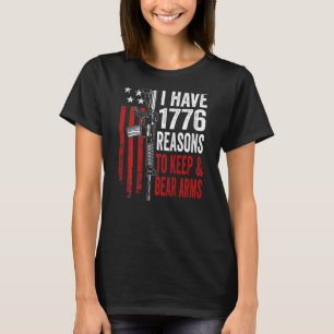 I Have 1776 Reasons To Keep And Bear Arms Ar15 Us T-Shirt