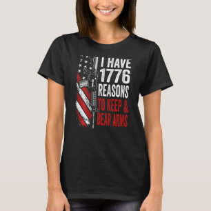 I Have 1776 Reasons To Keep And Bear Arms  Gun Usa T-Shirt