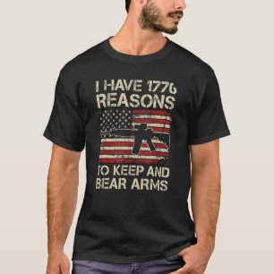 I Have 1776 Reasons To Keep & Bear Arms   Ar15 Pro T-Shirt