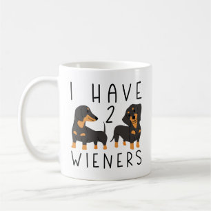 I Have 2 Wieners Coffee Mug