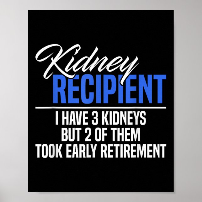 I Have 3 Kidneys 2 Took Retirement A Funny Kidney  Poster (Front)