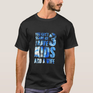 I Have 3 Kids And A Wife Father Papa Pops Parent H T-Shirt