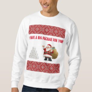 I HAVE A BIG... Customise Ugly Sweater Sweatshirt