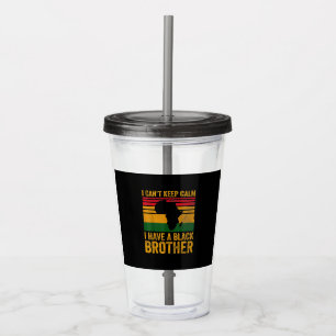 I Have A Black Brother For Black Sister Bro Acrylic Tumbler
