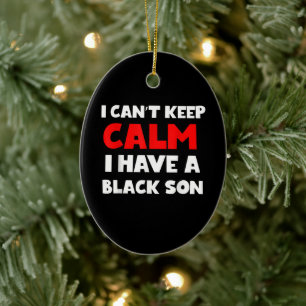 I Have A Black Son Gift For Frican Mum Dad (7) Ceramic Tree Decoration
