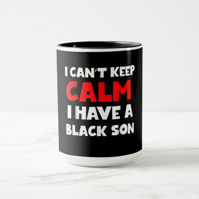 I Have A Black Son Gift For Frican Mum Dad (7) Mug (Center)
