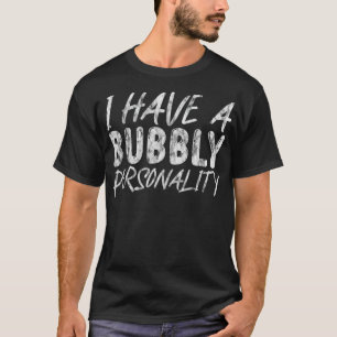 I Have A Bubbly Personality 3 horse horseman T-Shirt