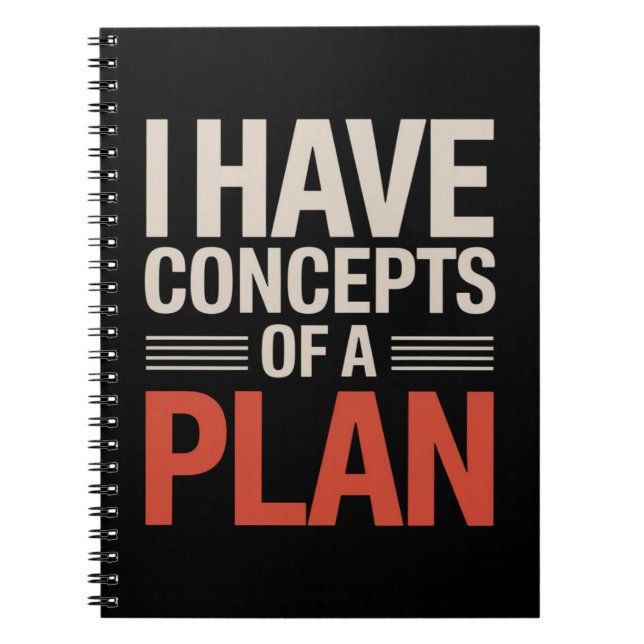 I Have a Concept of a Plan  Notebook (Front)