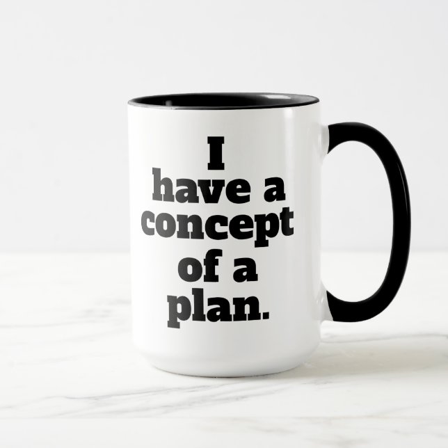 I have a concept of a plan Trump quote Debate Mug (Right)