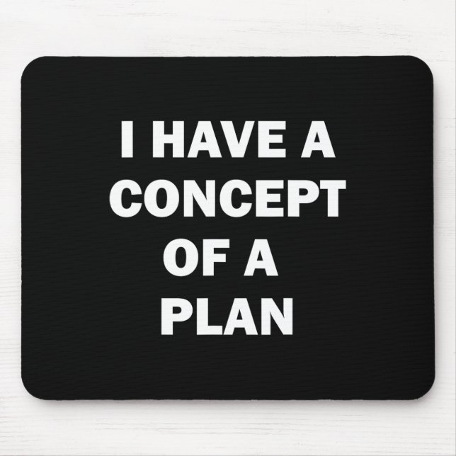I Have A Concept Plan Kamala Trump Debate  Mouse Pad (Front)