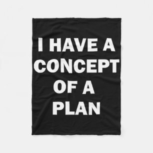 I Have A Concept Plan Kamala Trump Dete Fleece Blanket