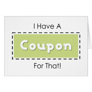 I Have A Coupon For That!