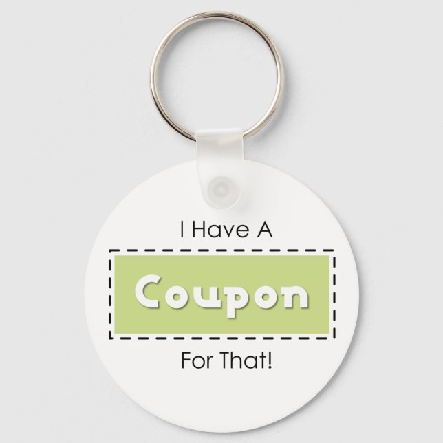 I Have A Coupon For That! Key Ring (Front)