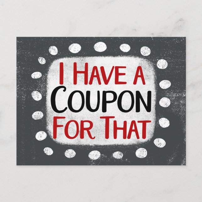 I Have A Coupon For That Postcard (Front)