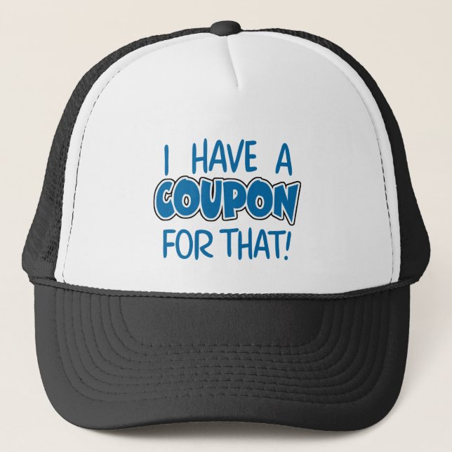 I have a coupon for that! trucker hat (Front)