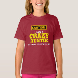 "I Have a Crazy Auntie and I'm Not Afraid To..." T-Shirt