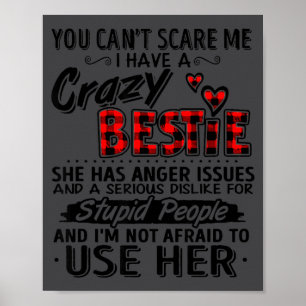 I Have A Crazy Ie - Funny Ie Gift For Close Friend Poster