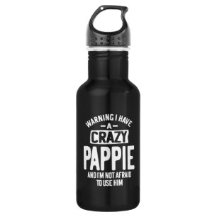 I Have a Crazy Pappie Father Grandpa Gift 532 Ml Water Bottle