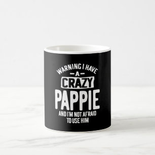 I Have a Crazy Pappie Father Grandpa Gift Coffee Mug