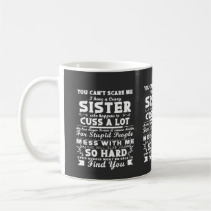 i-have-a-crazy-sister coffee mug