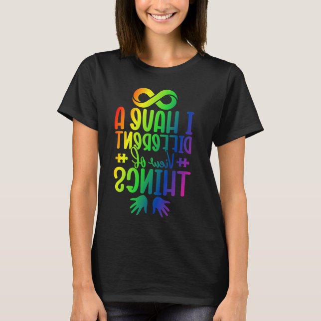 I Have a Different View of Things Infinity Autism  T-Shirt (Front)