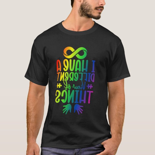 I Have a Different View of Things Infinity Autism  T-Shirt (Front)