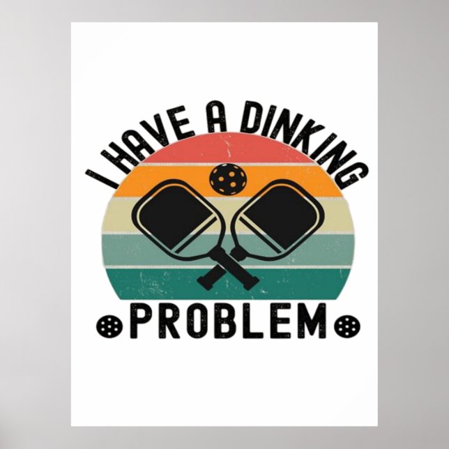 I Have A Dinking Problem  Poster (Front)